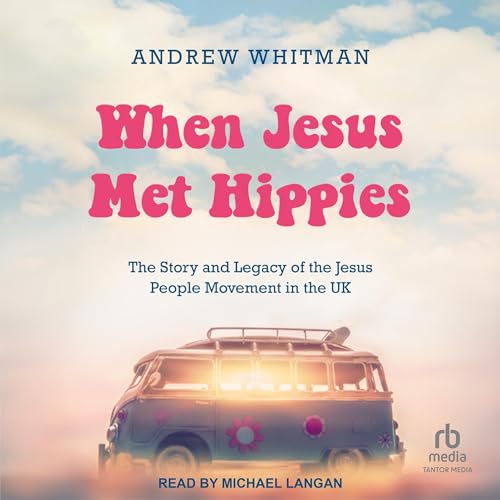 When Jesus Met Hippies by Andrew Whitman episode artwork
