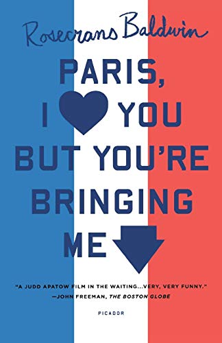 Paris, I Love You But You're Bringing Me Down Paris, I Love You But You're Bringing Me Down