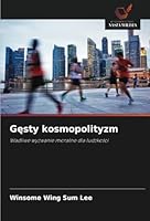 Gesty kosmopolityzm: Wadliwe wyzwanie moralne dla ludzkosci (Polish Edition) 6208750393 Book Cover