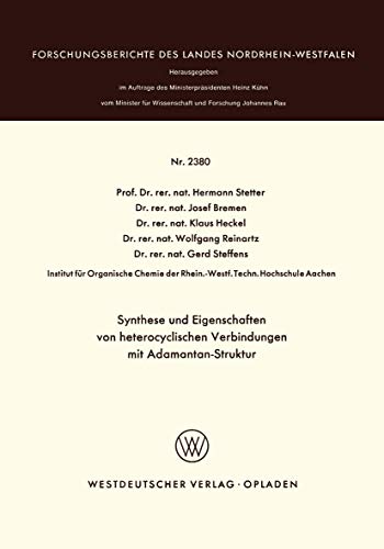 Synthese und Eigenschaften von heterocyclischen Verbindungen mit Adamantan-Struktur (Forschungsberichte des Landes Nordrhein-Westfalen, Band 2380)