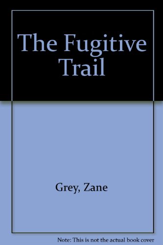The Fugitive Trail 157490597X Book Cover