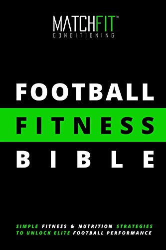 The Football Fitness Bible livre En ligne