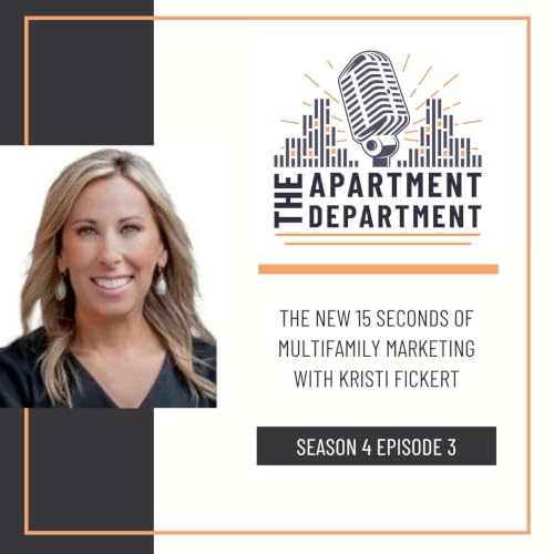 The New 15 Seconds of Multifamily Marketing with Kristi Fickert