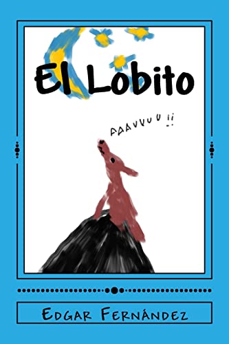 El Lobito: Una historia infantil (Libros Infantiles) (Spanish Edition)