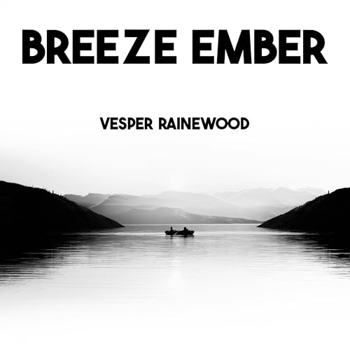 Play Breeze Ember by Vesper Rainewood on Amazon Music