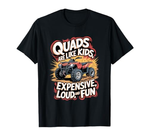 Los quads son como los niños caros ATV Quad Riding Camiseta