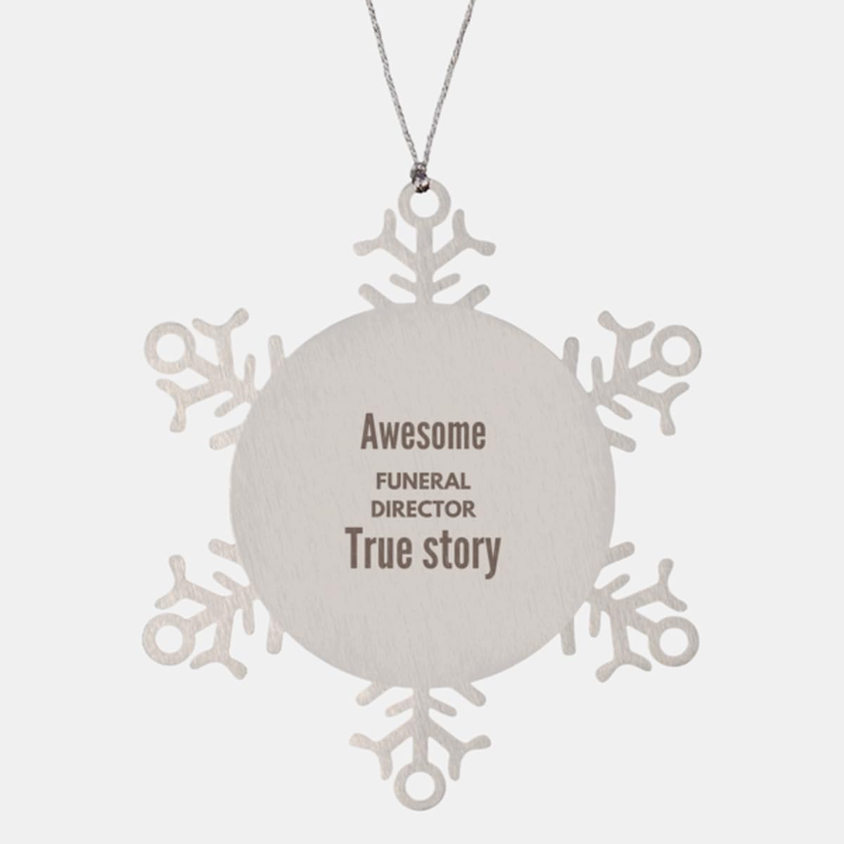 Awesome Funeral Director Gifts, True Story, Funny Gifts for Funeral Director, Christmas Birthday Snowflake Ornament for Men, Women, Friends