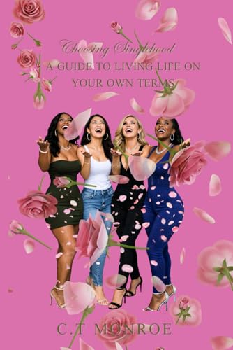 Choosing Singlehood: Why I Choose to Be Single and How