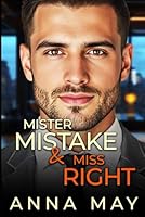 Mister Mistake & Miss Right: Versehentliches Date mit dem Boss (Wedding Games) (German Edition) B0F6C8QZN4 Book Cover