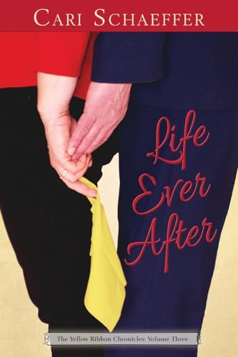 Life Ever After: The Yellow Ribbon Chronicles: Volume Three