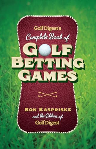 Golf Digest'S Complete Book Of Golf Betting Games