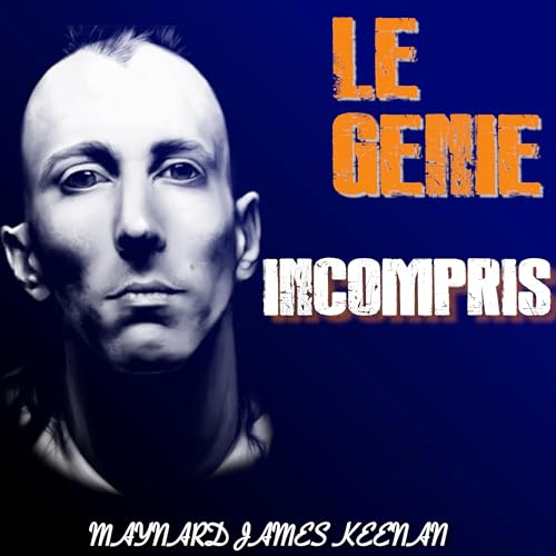 Maynard James Keenan: Le G&eacute;nie Incompris