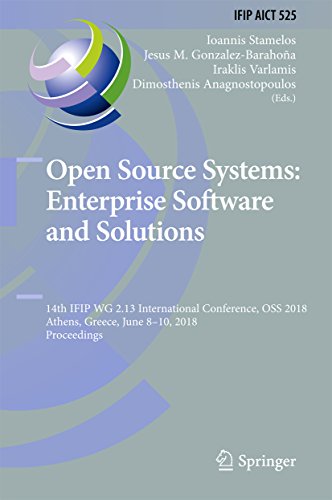 Open Source Systems: Enterprise Software and Solutions: 14th IFIP WG 2.13 International Conference, OSS 2018, Athens, Greece, June 8-10, 2018, Proceedings ... and Communication Technology Book 525)