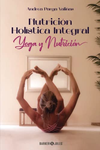 Nutrición Holística Integral: Yoga y Nutrición