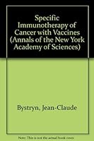 Specific Immunotherapy of Cancer With Vaccines (Annals of the New York Academy of Sciences) 089766826X Book Cover