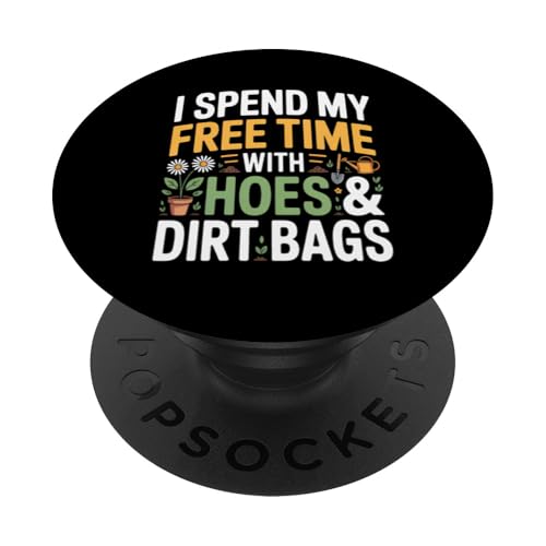 I Spend My Free Time with Hoes and Dirt Bags