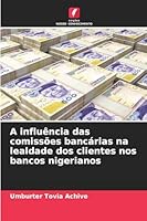 A influência das comissões bancárias na lealdade dos clientes nos bancos nigerianos (Portuguese Edition) 6200821771 Book Cover