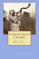 Creator's Sacred Calendar 1501028197 Book Cover