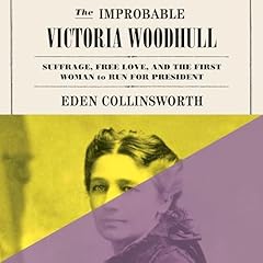 The Improbable Victoria Woodhull Audiolibro Por Eden Collinsworth arte de portada