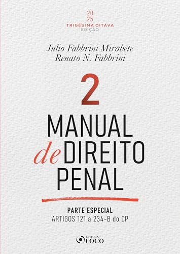Manual de Direito Penal - Parte Especial -: Arts. 121º a 234 do CP - 38ª Ed - 2025 - Volume 2