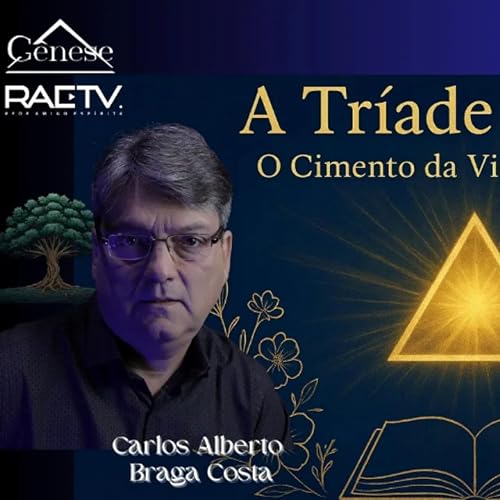 A TRÍADE DA LUZ - O CIMENTO DA VIDA ESPIRITUAL - GNL #1379