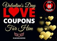 Valentine's Day Coupons for Him: 60 Sexy, Naughty & Romantic Valentine's Day Love Coupons For Boyfriend or Husband | Perfect Valentines Day Gift For Him (Love Coupon Books) B0BR7CBWTF Book Cover