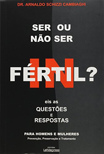 Ser ou não Ser Fértil? Eis as Questões e Respostas