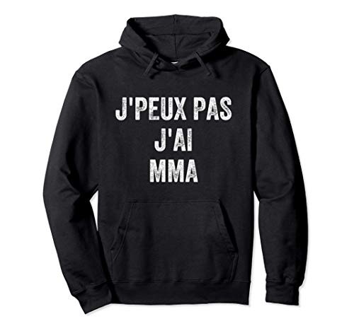 Je Peux Pas J'ai MMA Humour Sport Art Martial Combat Cadeau Sweat à Capuche Cover