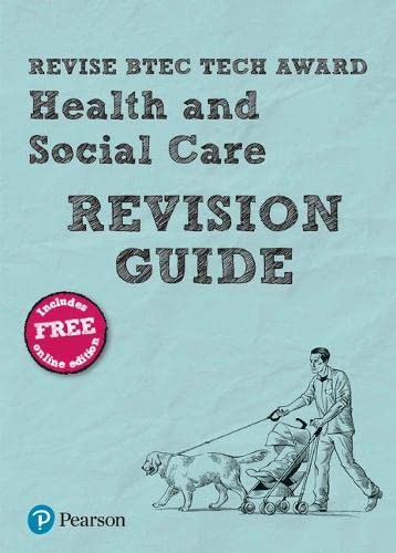 Pearson REVISE BTEC Tech Award Health and Social Care Revision Guide inc online edition - 2023 and 2024 exams and assessments: for home learning, 2022 and 2023 assessments and exams