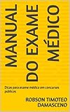  Manual do Exame Médico: Dicas para exame médico em concursos públicos (Portuguese Edition)