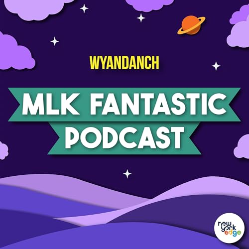 The MLK Fantastic Podcast Podcast Por New York Edge arte de portada