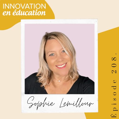 &Eacute;motions et apprentissage : ce que l&rsquo;&eacute;cole a oubli&eacute; avec Sophie Lemillour