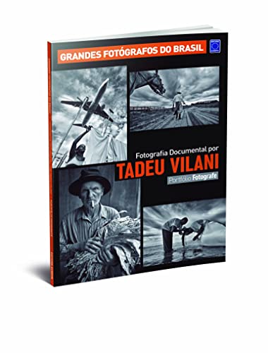 Portfólio Fotografe Edição 1 - Tadeu Vilani: Fotografia Documental