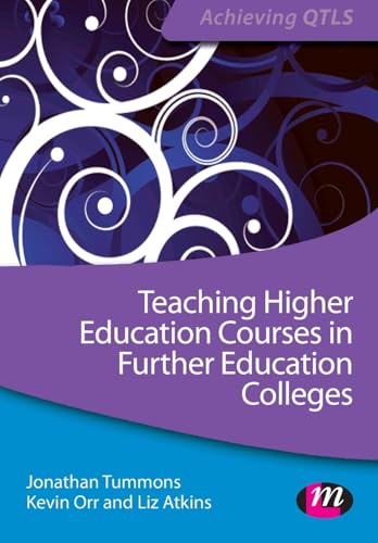 Teaching Higher Education Courses in Further Education Colleges (Achieving QTLS Series)