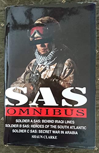 Image of SAS Omnibus: "Soldier A: SAS - Behind Iraqi Lines", "Soldier B: SAS - Heroes of the South Atlantic", "Soldier C: SAS - Secret War in Arabia"