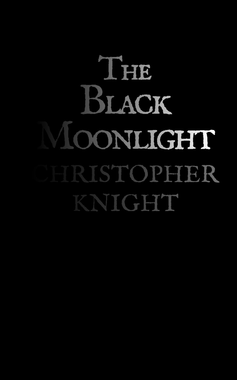 The Black Moonlight: a novella