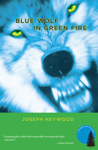 Blue Wolf In Green Fire: A Woods Cop Mystery (Woods Cop Mysteries Book 2)
