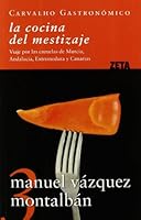 LA COCINA DEL MESTIZAJE: VIAJE POR LAS CAZUELAS DE MURCIA, ANDALUCIA, EXTREMADURA Y CANARIAS 8498721105 Book Cover