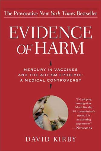 Evidence of Harm: Mercury in Vaccines and the Autism Epidemic: A Medical Controversy