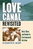 Love Canal Revisited: Race, Class, and Gender in Environmental Activism