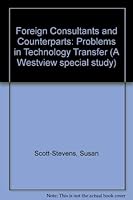 Foreign Consultants and Counterparts: Problems in Technology Transfer (A Westview special study) 0813373700 Book Cover