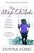 The Step Child: A True Story of a Broken Childhood