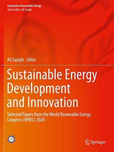 Sustainable Energy Development and Innovation: Selected Papers from the World Renewable Energy...