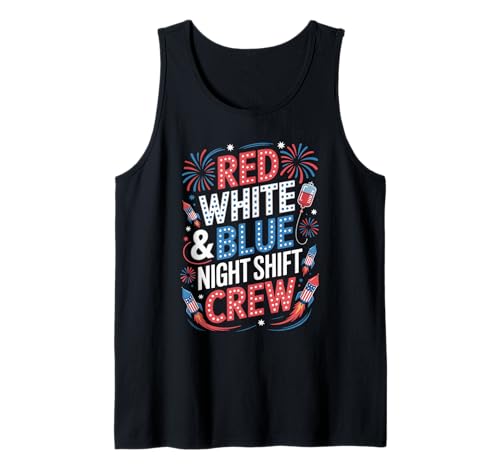 Red White Blue Patriotic Night Shift Nurse Crew 4th Of July Tank Top