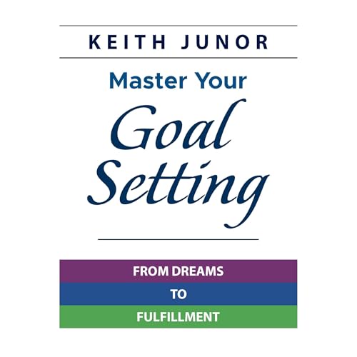 Master Your Goal Setting Audiolibro Por Keith Junor arte de portada