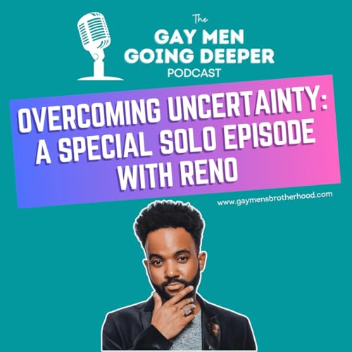 Overcoming Uncertainty: A Special Solo Episode with Reno Podcast Por arte de portada
