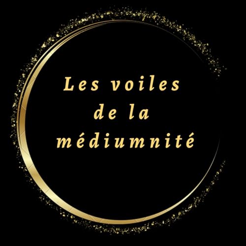 Les voiles de la m&eacute;diumnit&eacute;