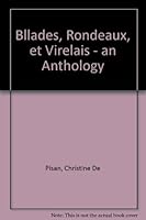 Ballades, Rondeaux, Et Virelais - An Anthology B004H3VQG8 Book Cover
