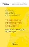  Transports et mobilités en Europe: Innover pour rapprocher les territoires