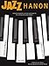Jazz Hanon: Jazz Hanon (Revised Edition)